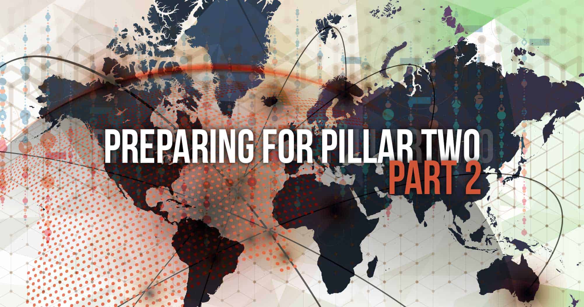 Preparing for Pillar Two blog image of global map with data