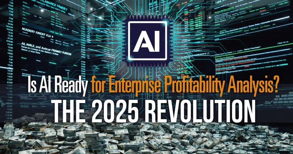 Is AI Ready for Enterprise Profitability Analysis? The 2025 Revolution blog header