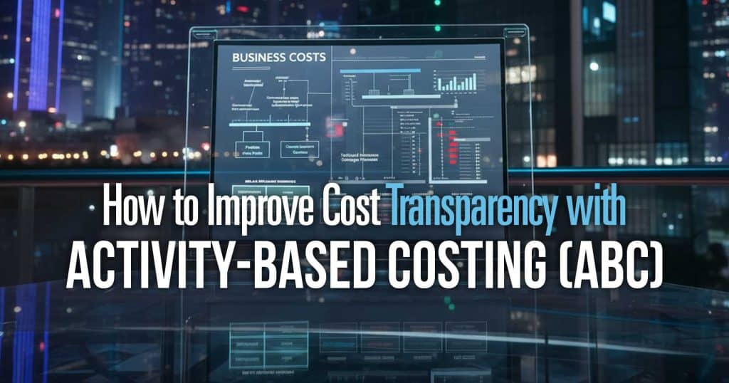How to Improve Cost Transparency with Activity-Based Costing blog header